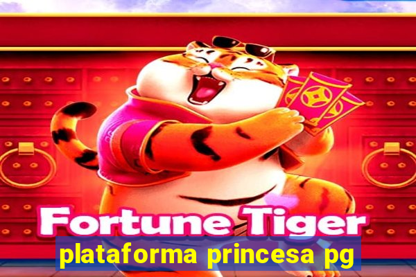 plataforma princesa pg